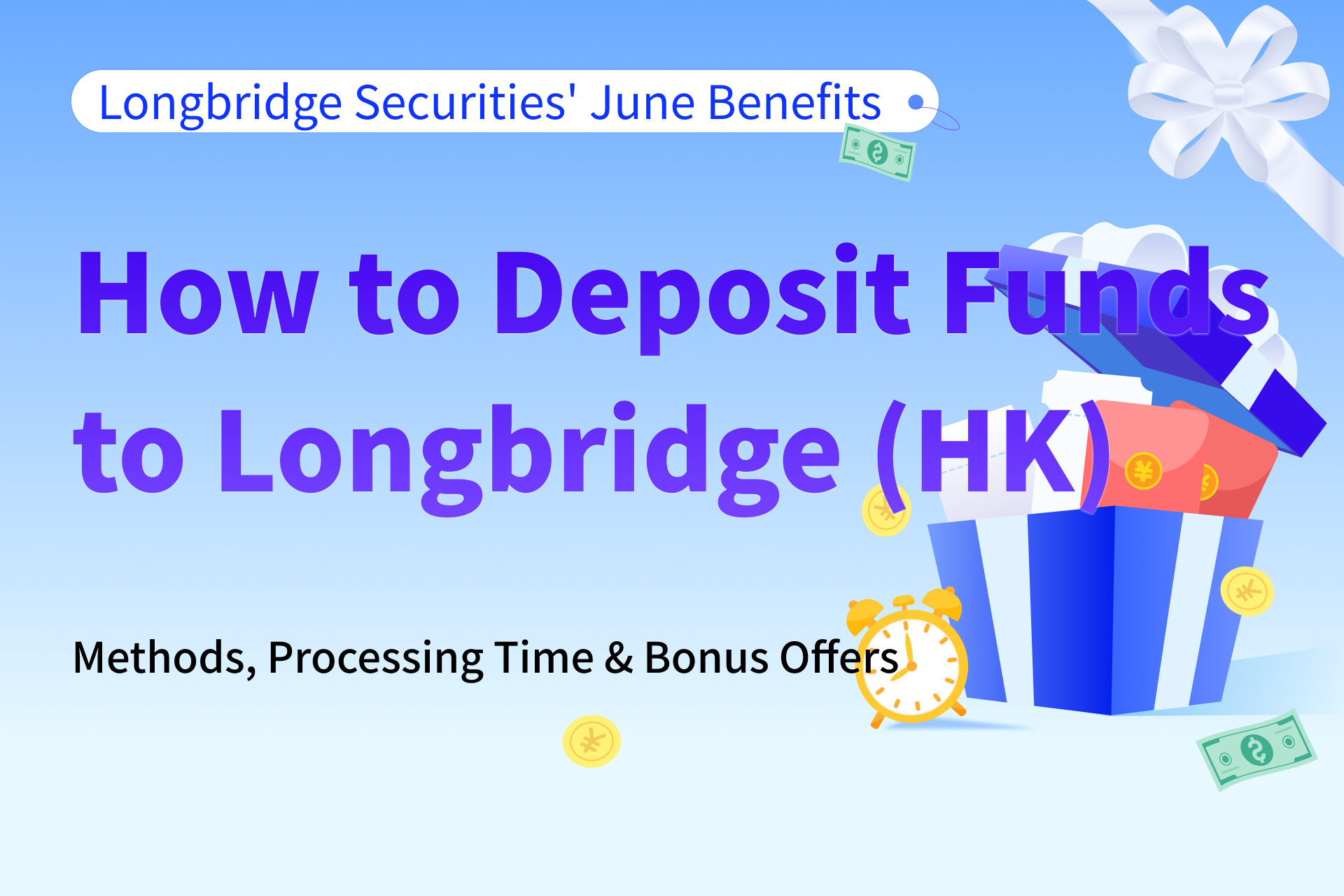 【2025 Guide】How to Deposit Funds to Longbridge (HK): Methods, Processing Time & Bonus Offers